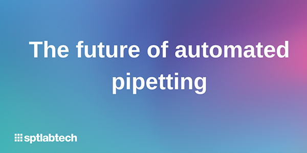 the future of automated pipetting